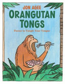 Orangutan tongs : poems to tangle your tongue /