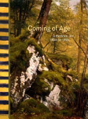 Coming of age : American art, 1850s to 1950s /