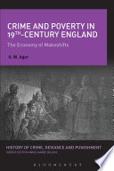Crime and poverty in 19th-century England : the economy of makeshifts /
