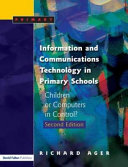 Information and communications technology in primary schools : children or computers in control? /