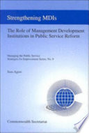 Strengthening MDIs : the role of management development institutions in public service reform /