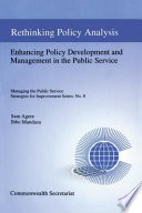 Rethinking policy analysis and management : enhancing policy development and management in the public service /