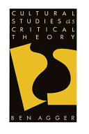 Cultural studies as critical theory /