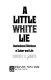 A little white lie : institutional divisions of labor and life /