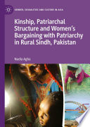 Kinship, Patriarchal Structure and Women's Bargaining with Patriarchy in Rural Sindh, Pakistan /