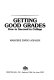 Getting good grades : how to succeed in college /