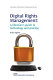 Digital rights management : a librarian's guide to technology and practise /
