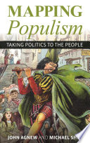 Mapping populism : taking politics to the people /