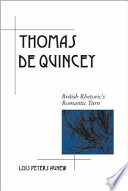 Thomas de Quincey : British rhetoric's romantic turn /