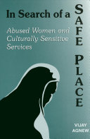 In search of a safe place : abused women and culturally sensitive services /