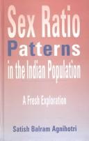 Sex ratio patterns in the Indian population : a fresh exploration /