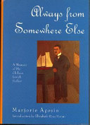 Always from somewhere else : a memoir of my Chilean Jewish father /