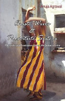 Chaste wives and prostitute sisters : patriarchy and prostitution among the Bedias of India /