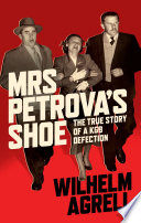 Mrs Petrov's shoe : the true story of a KGB defection /