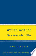 Other Worlds : New Argentine Film /