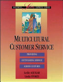 Multicultural customer service : providing outstanding service across cultures /