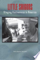 Little Saigons : staying Vietnamese in America /