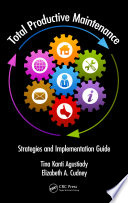 Total productive maintenance : strategies and implementation guide /