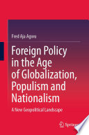 Foreign Policy in the Age of Globalization, Populism and Nationalism : A New Geopolitical Landscape /