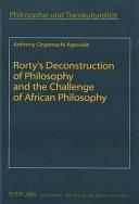 Rorty's deconstruction of philosophy and the challenge of African philosophy /