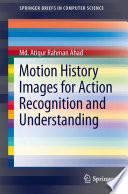 Motion history images for action recognition and understanding /