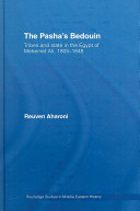 The Pasha's bedouin : tribes and state in the Egypt of Mehemet Ali, 1805-1848 /