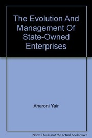 The evolution and management of state owned enterprises /