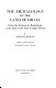 The archaeology of the land of Israel : from the prehistoric beginnings to the end of the First Temple period /