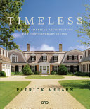 Timeless : classic American architecture for contemporary living /