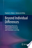 Beyond individual differences : organizing processes, information overload, and classroom learning /