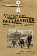 Vietnam declassified : the CIA and counterinsurgency /
