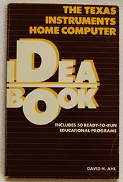 The Texas Instruments home computer ideabook : includes 50 ready-to-run programs /