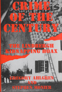 Crime of the century : the Lindbergh kidnapping hoax /