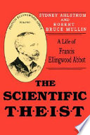 The scientific theist : a life of Francis Ellingwood Abbot /