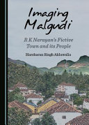 Imaging Malgudi : R K Narayan's fictive town and its people /