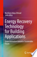 Energy Recovery Technology for Building Applications : Green Innovation towards a Sustainable Future /
