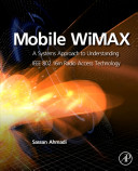 Mobile WiMAX : a systems approach to understanding the IEEE 802.16m radio access network /