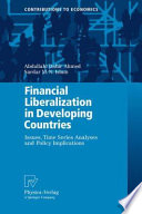 Financial liberalization in developing countries : issues, time series analyses and policy implications /