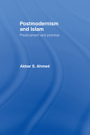 Postmodernism and Islam : predicament and promise /