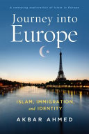 Journey into Europe : Islam, immigration, and identity /