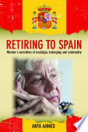 Retiring to Spain : women's narratives of nostalgia, belonging and community /