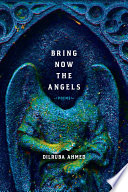 Bring now the angels : poems /