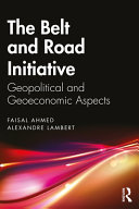 The Belt and Road Initiative : geopolitical and geoeconomic aspects /