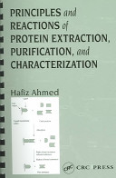 Principles and reactions of protein extraction, purification, and characterization /