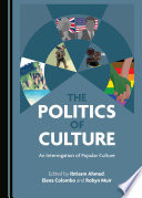 The politics of culture : an interrogation of popular culture.