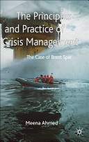 The principles and practice of crisis management : the case of Brent Spar /