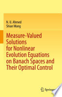 Measure-Valued Solutions for Nonlinear Evolution Equations on Banach Spaces and Their Optimal Control /