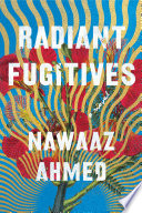 Radiant fugitives : a novel /