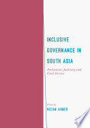 Inclusive governance in South Asia : Parliament, judiciary and civil service /