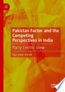 Pakistan Factor and the Competing Perspectives in India : Party Centric View /